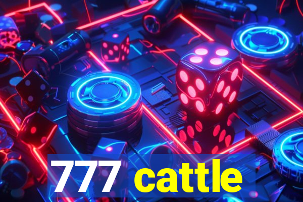 777 cattle